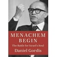 thumbnail image 1 of Menachem Begin, Daniel Gordis Hardcover, 1 of 2