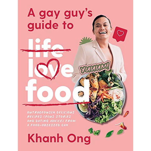 Pre-Owned A Gay Guy's Guide to Life Love Food: Outrageously Delicious Recipes (Plus Stories and Dating Advice) from a Food-Obsessed Gay, 9781760788872, 1760788872, Paperback,
