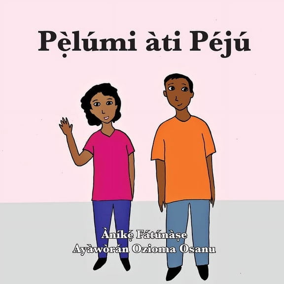 Pẹ̀lúmi à ti Péjú, (Paperback)