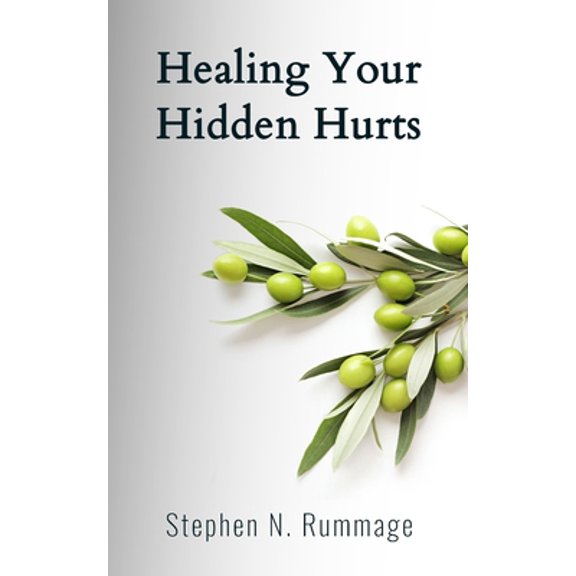Pre-Owned Healing Your Hidden Hurts (Paperback) 1953331130 9781953331137