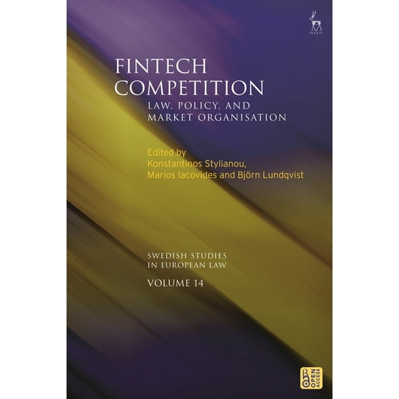 Swedish Studies in European Law Fintech Competition: Law, Policy, and Market Organisation, (Hardcover)