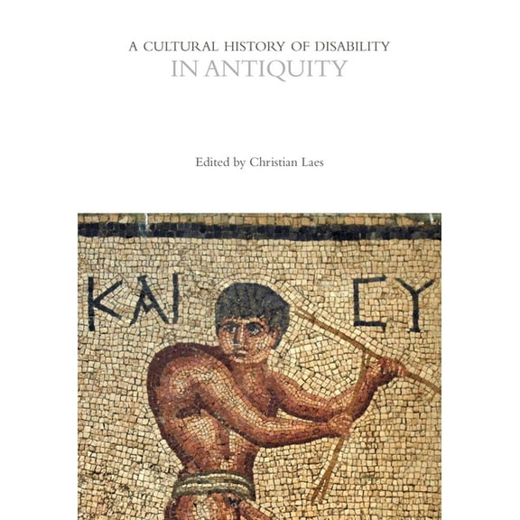 Cultural Histories: A Cultural History of Disability in Antiquity (Hardcover)