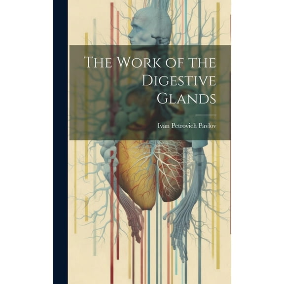 The Work of the Digestive Glands (Hardcover)