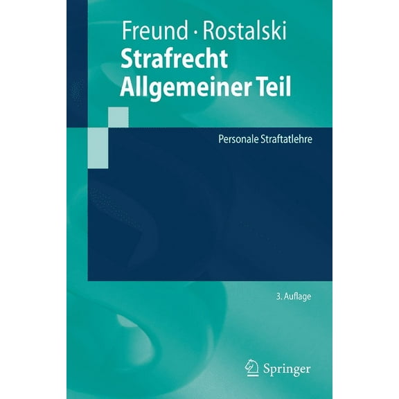 Springer-Lehrbuch Strafrecht Allgemeiner Teil: Personale Straftatlehre, (Paperback)