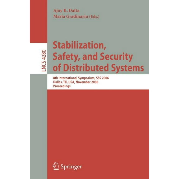 Stabilization, Safety, and Security of Distributed Systems: 8th International Symposium, SSS 2006, Dallas, Tx, Usa, Nove, (Paperback)
