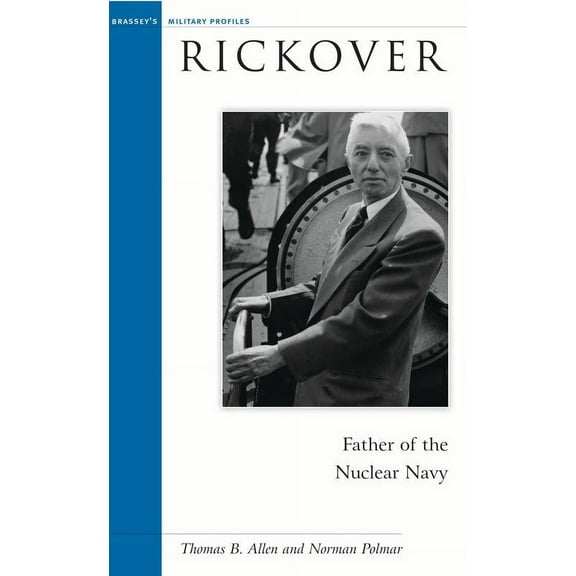 Military Profiles: Rickover : Father of the Nuclear Navy (Paperback)