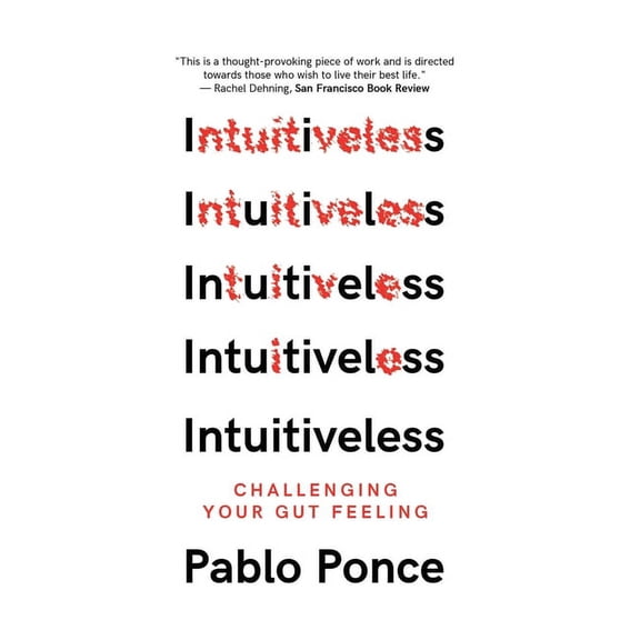 Intuitiveless: Challenging Your Gut Feeling, (Hardcover)