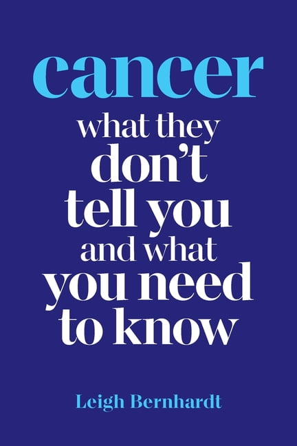 Cancer : What they don't tell you and what you need to ...