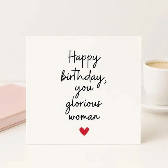 Happy Birthday Card for Women – "Happy Birthday, You Glorious Woman" Inspirational Design – Blank Inside, Envelope Included – Perfect for Celebrating Special Ladies