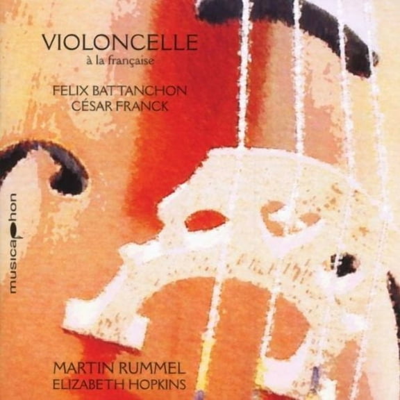 Franck / Battanchon / Rummel / Hopkins - Violoncelle a la Francaise - Music & Performance - CD