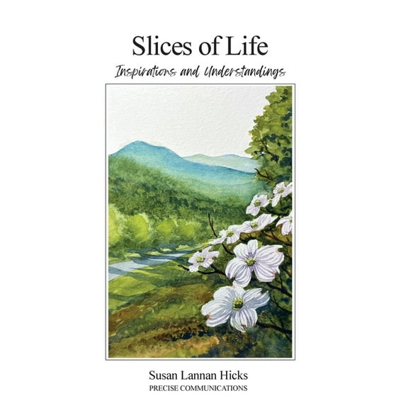 Slices of Life: Inspirations and Understandings, (Paperback)