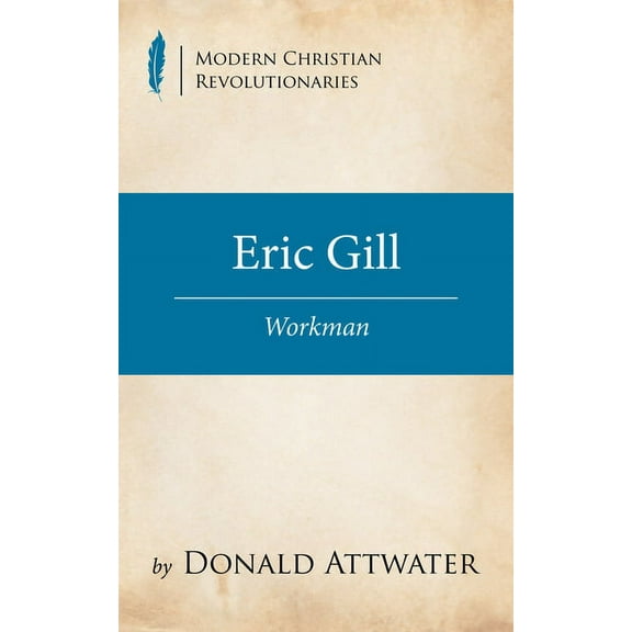 Modern Christian Revolutionaries: Eric Gill (Paperback)