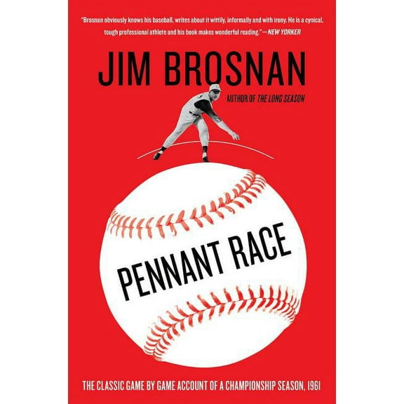 Pennant Race: The Classic Game-By-Game Account of a Championship Season, 1961, (Paperback)