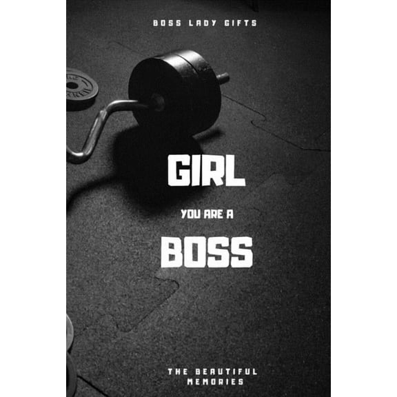 Girl You Are A Boss: Boss Lady Gifts (Paperback)