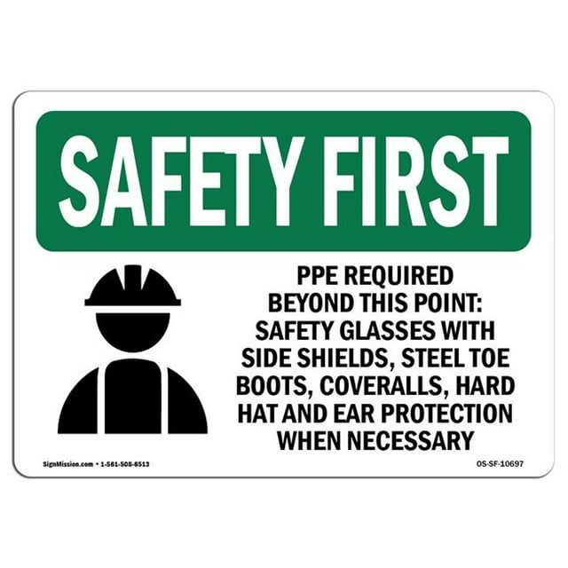 SignMission OS-SF-A-1218-L-10697 12 x 18 in. OSHA Safety First Sign - PPE Required Beyond This Point with Symbol