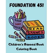 Foundation 451 Children's Banned Book Coloring Book, (Paperback)