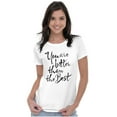 thumbnail image 3 of Inspire Better Than the Best Saying Womens Slim Fit Graphic Tee Brisco Brands X, 3 of 5