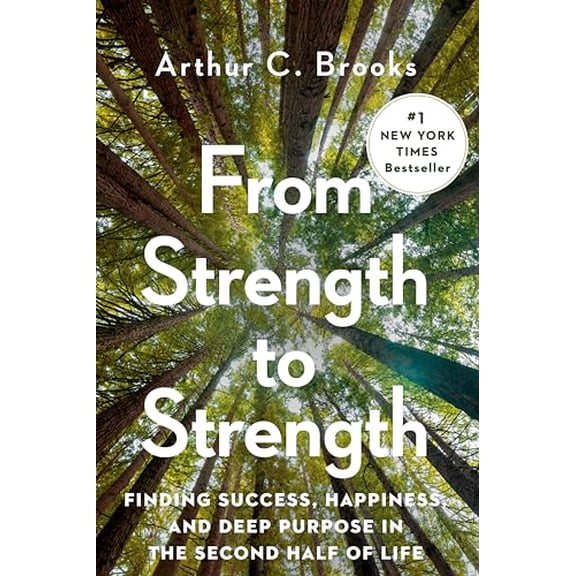 Pre-Owned From Strength to Strength: Finding Success, Happiness, and Deep Purpose in the Second Half of Life (Hardcover) 059319148X 9780593191484