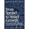 Pre-Owned From Sprawl to Smart Growth: Successful Legal, Planning, and Environmental Systems 1570737193 (Paperback - Used)
