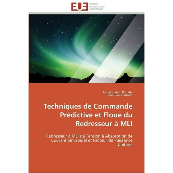Omn.Univ.Europ.: Techniques de commande prédictive et floue du redresseur à mli (Paperback)