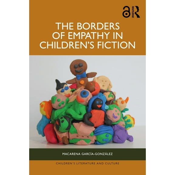 Children's Literature and Culture The Borders of Empathy in Children's Fiction, (Hardcover)