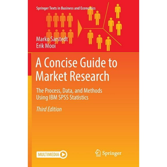 Springer Texts in Business and Economics A Concise Guide to Market Research: The Process, Data, and Methods Using IBM SPSS Statistics, (Paperback)