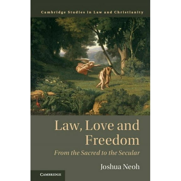 Law and Christianity Law, Love and Freedom, (Hardcover)