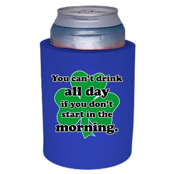You Can't Drink All Day If You Don't Start In The Morning Thick Foam Old School Can Coolie (Royal Blue)