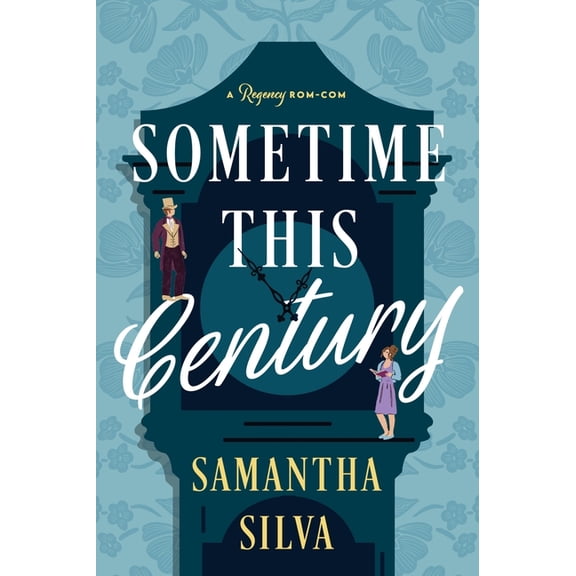 Sometime This Century: A Regency Rom-Com, (Paperback)