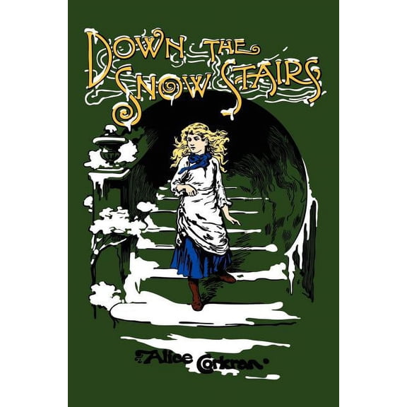 Down the Snow Stairs: Or, From Goodnight to Goodmorning, (Paperback)