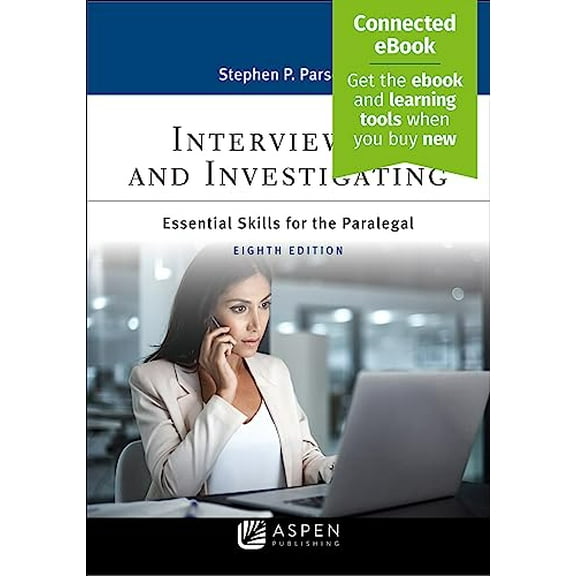 Pre-Owned Interviewing and Investigating: Essentials Skills for the Legal Professional (Aspen Paralegal Series), 9781543840209, 1543840205, Paperback, 8 edition