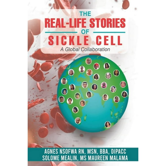 The Real-Life Stories Of Sickle Cell - A Global Collaboration, (Paperback)