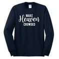 thumbnail image 2 of Wild Bobby Make Heaven Crowded Inspirational/Christian Men Long Sleeve Shirt, Navy, 3X-Large, 2 of 5