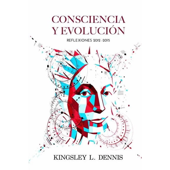 Consciencia Y Evolucion: Reflexiones 2012-2015 (Paperback)