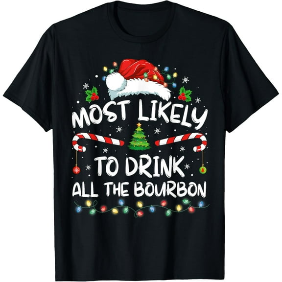 Playful Comfort Tee - Most Likely To Drink All The Bourbon Funny Christmas Holiday T-Shirt
