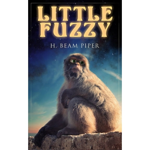 Little Fuzzy: Terro-Human Future History Novel, (Paperback)