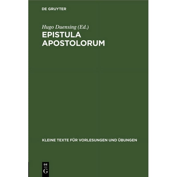 Kleine Texte Für Vorlesungen Und Übungen: Epistula Apostolorum: Nach Dem Äthiopischen Und Koptischen Texte (Hardcover)