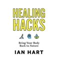 thumbnail image 1 of Pre-Owned Healing Hacks: Bring Your Body Back to Nature (Paperback) 1544505590 9781544505596, 1 of 1