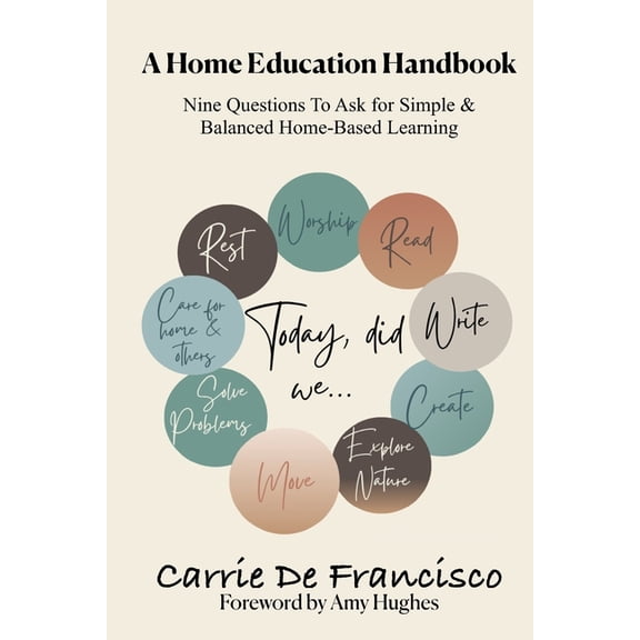 A Home Education Handbook: Nine Questions to Ask for Simple & Balanced Home-Based Learning, (Paperback)