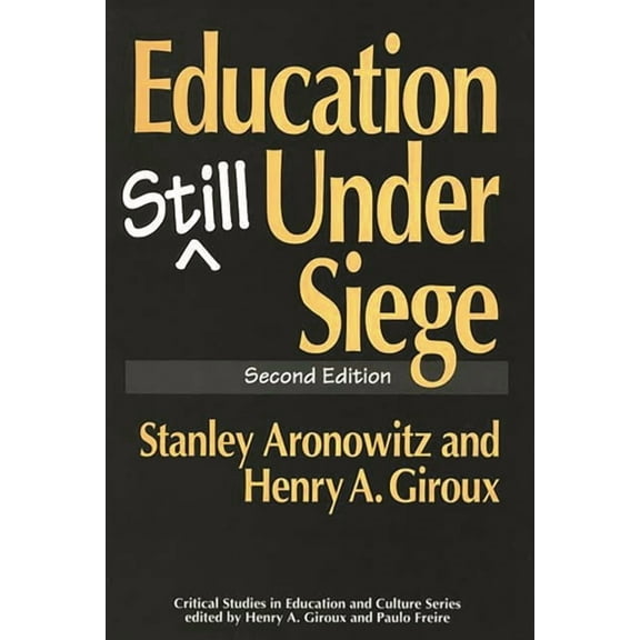 Critical Studies in Education and Cultur Education Still Under Siege, (Paperback)