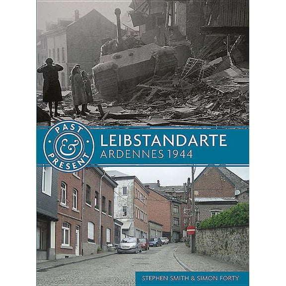 Past & Present: Leibstandarte: Ardennes 1944 (Paperback)