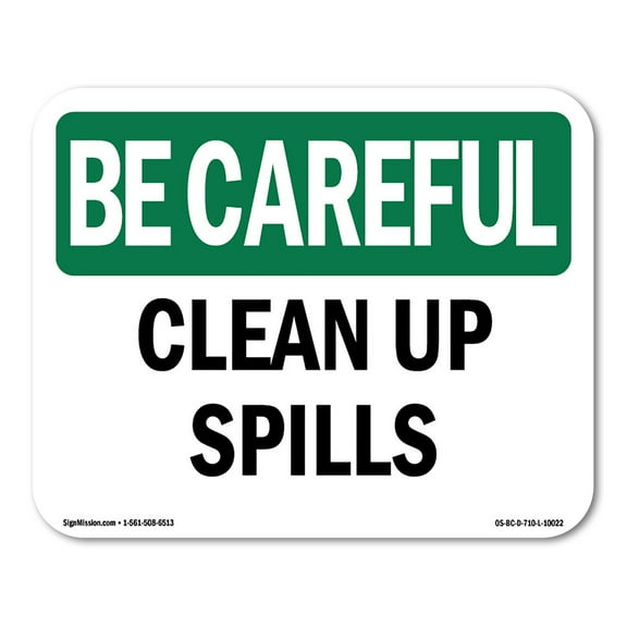 OSHA BE CAREFUL Sign - Clean Up Spills | Decal | Protect Your Business, Construction Site, Warehouse & Shop Area | Made in the USA