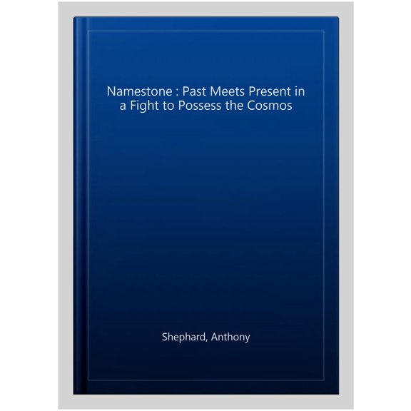 Pre-Owned Namestone : Past Meets Present in a Fight to Possess the Cosmos