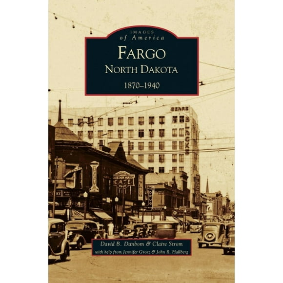 Fargo, North Dakota: 1870-1940
