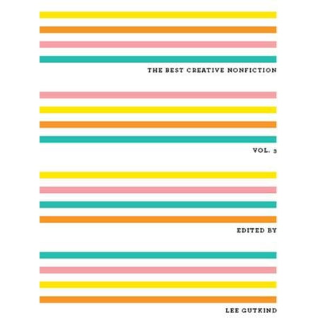 The Best Creative Nonfiction (Vol. 3) - eBook (Best Nonfiction Mfa Programs)