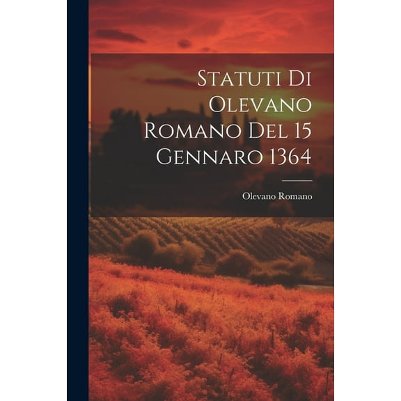 Statuti Di Olevano Romano Del 15 Gennaro 1364 (Paperback)