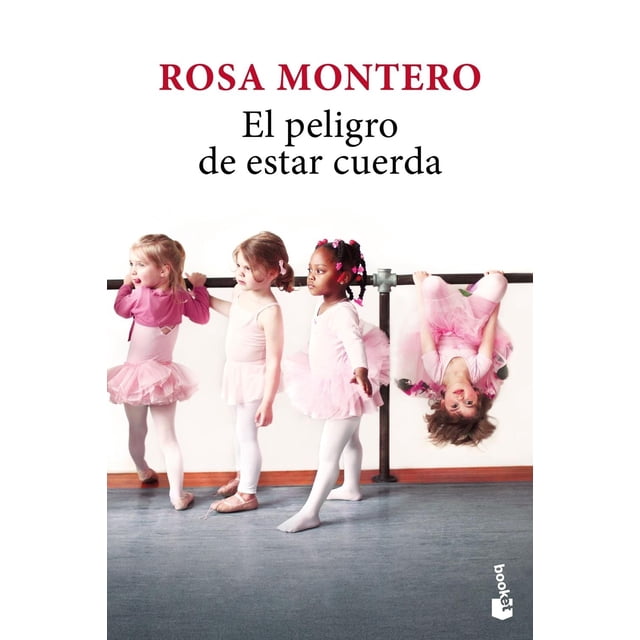 El peligro de estar cuerda, de Montero Rosa, Booket, 2026
