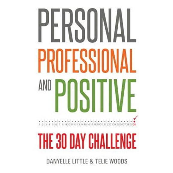 Personal, Professional, and Positive: The 30-Day Challenge