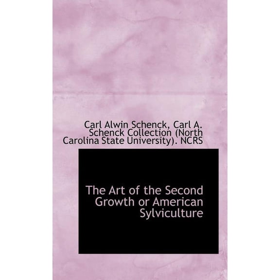 The Art of the Second Growth or American Sylviculture, (Paperback)