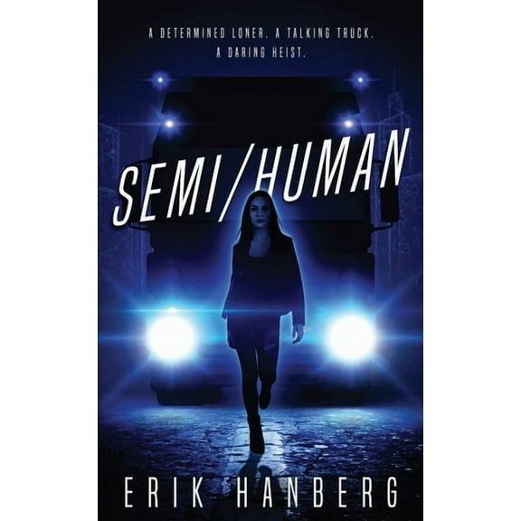 Semi/Human (Paperback) by Erik E Hanberg